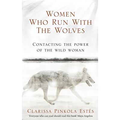 Women Who Run With The Wolves Women Who Run With The Wolves
